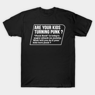 Are your kids turning Punk ? T-Shirt